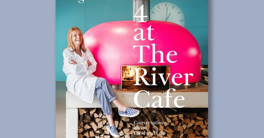 Book excerpt: “Table 4 at The River Cafe” by Ruthie Rogers | USAEMALL.com